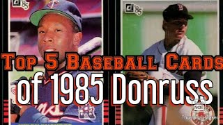 Top 5 Baseball Cards of 1985 Donruss [upl. by Libre]