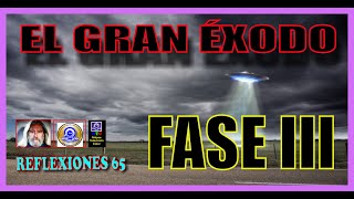 EL GRAN ÉXODO FASE III  REFLEXIONES  PROGRAMA 65  CONOCIMIENTO INTERDIMENSIONAL  JULIO ARCHET [upl. by Gay]