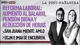 EnVivo  LaPostmañanera  Reforma laboral aumento al salario pensión digna y reducción de horas [upl. by Dorree]