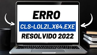 ERRO clslolzix64exe Como Resolver 2022 Melhor metodo [upl. by Leumas]