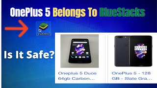 OnePlus5 Belongs To BlueStacks  Is It Safe [upl. by Oiril]