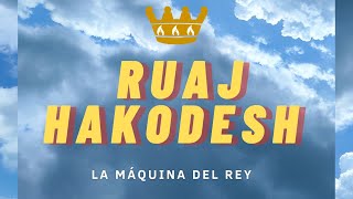 Ruaj HaKodesh  La Máquina del Rey [upl. by Asirret]