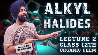 Alkyl Halides Lec  2  Basic to JEE Advanced  Class 12 Organic Chemistry by Pahul Sir [upl. by Alfons]