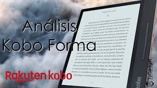 Ereaders Kobo Forma 8quot Análisis  Review de un lector de libros gama alta [upl. by Enetsirk]