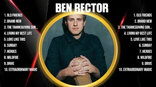 Ben Rector Greatest Hits 2024 Collection  Top 10 Hits Playlist Of All Time [upl. by Hillegass]