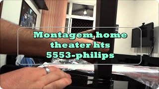 Home Theater Philips HTS 5553  Montagem e Instalação [upl. by Gaither]