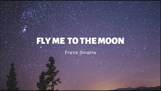 Frank Sinatra  Fly Me To The Moon LYRICS [upl. by Kirst]