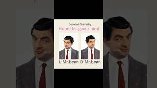 Chirality shorts viralshorts trendingshorts mrbean [upl. by Anairb]