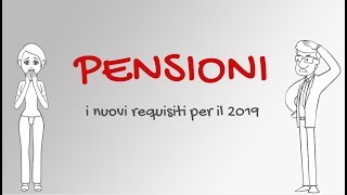 Pensioni  I nuovi requisiti per il 2019 [upl. by Gnilrets]