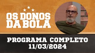 Os Donos da Bola RS  11032024  Definidas as semifinais do Gauchão  Soteldo e mais dez no Grêmio [upl. by Anelaf]