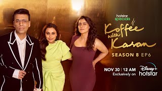 Hotstar Specials Koffee With Karan  Season 8  Episode 6  1200 AM Nov 30th  DisneyPlus Hotstar [upl. by Lawley627]