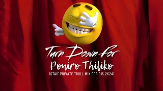 STAiF  Turn Down For Poniro Thiliko Private Troll Mix For Djs 2k24 [upl. by Liba]