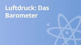 Das Barometer  Physik  Mechanik [upl. by Nnaeirrac]