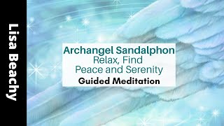 Archangel Sandalphon Guided Meditation to bring us Gentleness and Peace [upl. by Aleahcim]