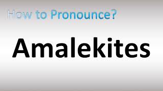 How to Pronounce Amalekites BIBLE [upl. by Ahsinrats]