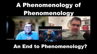 Phenomenology of Phenomenology An End to Phenomenology [upl. by Atiuqan]