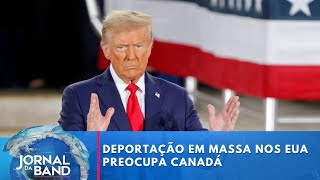 Promessa de deportação em massa de Trump preocupa Canadá  Jornal da Band [upl. by Allimrac615]