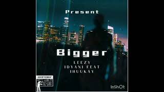 Leezy idyani Bigger ft Lhuukay coming soon [upl. by Mendel]