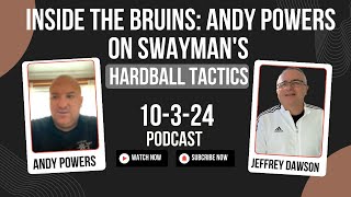 Inside the Bruins Andy Powers on Swaymans Hardball Tactics [upl. by Kuhlman]