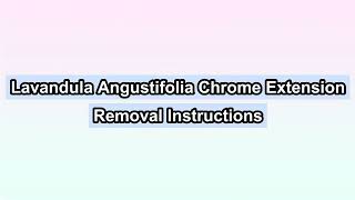 Lavandula Angustifolia Chrome Extension REMOVAL GUIDE [upl. by Anoj]