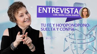 Tu FE y HOOPONOPONO SUELTA y CONFÍA MABEL KATZ y MARÍA LAURA RAINER ⭐ ► ¡OPORTUNIDADES [upl. by Faina]