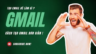 Email Để Làm Gì  Cách Tạo Gmail Nhanh Chóng Đơn Giản Nhất  Lai Trần [upl. by Nivonod]