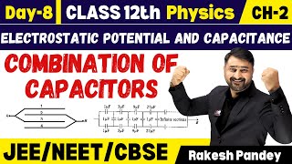 Combination Of Capacitors Class 12  Combination Of Capacitors  Physics  Rakesh Pandey [upl. by Tailor]