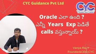 Oracle ఎలా ఉంది  ఎన్నీ Years Exp పెడితే calls వస్తున్నాయ్  oracle jobs in hyderabad  CYC [upl. by Eleirbag]