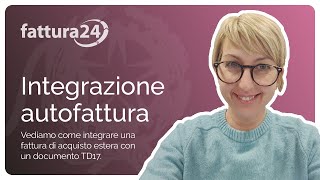 AutofatturaIntegrazione TD17  integrazioneautofattura per acquisto servizi allestero [upl. by Nylkoorb]