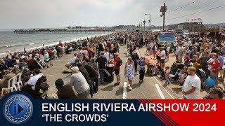 ENGLISH RIVIERA AIRSHOW 2024  THE Crowds Paignton Devon [upl. by Notgnirrac]