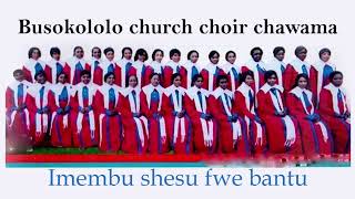 Busokololo church choir Imembu shesu fwe bantu [upl. by Sunshine841]