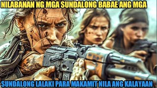 NILABANAN NG MGA SUNDALONG BABAE ANG MGA SUNDALONG LALAKI PARA MAKAMIT NILA ANG KALAYAAN [upl. by Patnode481]