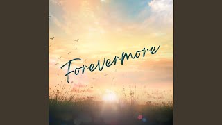 Forevermore [upl. by Teddman]