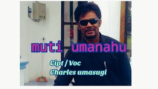 MUTI UMANAHU By Charles umasugi  Official music video [upl. by Willumsen841]