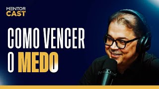 Como vencer o medo l Mentor Cast 170 com CleitonPinheirooficial [upl. by Etteloc]