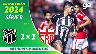 CEARÁ 2 X 2 CRB  MELHORES MOMENTOS  3ª RODADA BRASILEIRÃO SÉRIE B 2024  geglobo [upl. by Amoeji]