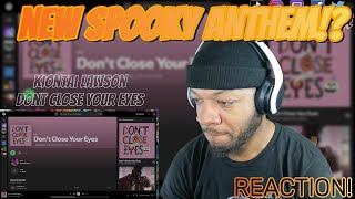 NEW SONG FOR THE HORROR SEASON  Kiontai Lawson  Dont Close Your Eyes  reaction [upl. by Nnylidnarb400]