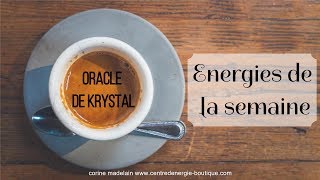 Energies du 4 au 10 juin 2018 Oracle de Krystal [upl. by Rintoul]