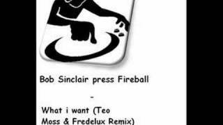 Bob Sinclair FireballWhat i wantTeo MossampFredelux remix [upl. by Mota736]