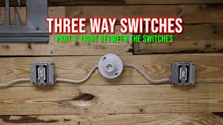 Three Way Switch Part 3  Light Between the Switches [upl. by Ful434]