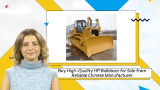 Buy HighQuality HP Bulldozer for Sale from Reliable Chinese Manufacturer [upl. by Youlton]