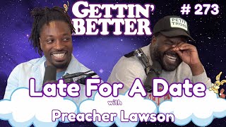 Late For A Date with Preacher Lawson  Gettin’s Better with Ron Funches 273 [upl. by Aelam]