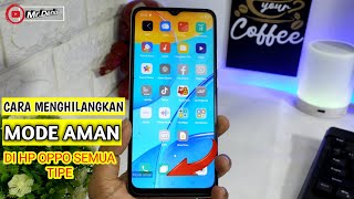 CARA MENGHILANGKAN MODE AMAN DI HP OPPO [upl. by Unam625]