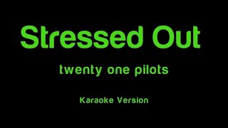 Stressed Out Twenty one Pilots  karaoke version [upl. by Ojyma]