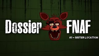 DossierThéorie FNAF 3  Sister Location Plus Valide [upl. by Nerac]