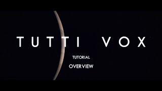 Tutti Vox Tutorial Overview [upl. by Mintun]