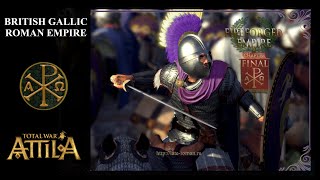 Total War Attila Fireforged Empire Mod – BritishGallic Roman Empire 75 [upl. by Weintrob145]