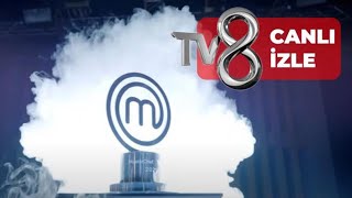 TV8 CANLI YAYIN İZLE  MASTERCHEF CANLI İZLE [upl. by Eruot]