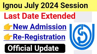 Ignou New Admission amp ReRegistration Last Date Extended July 2024 Session  IGNOU Admission 2024 [upl. by Nereus]