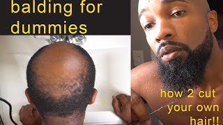 Balding For Dummies  How to cut your own hair [upl. by Mairem]